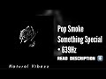 (639Hz) Pop Smoke - Something Special