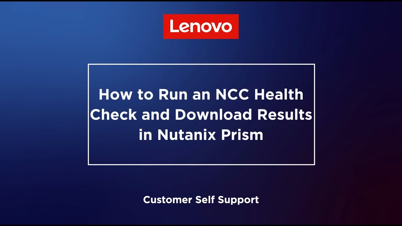 How to Run an NCC Health Check and Download Results in Nutanix Prism