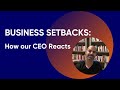 Business setbacks how our ceo reacts  bemo academic consulting