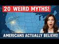 20 Weird Things People Believe in the US!