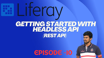 Liferay CE Tutorial - Episode 10: Getting Started with Headless API (REST API)