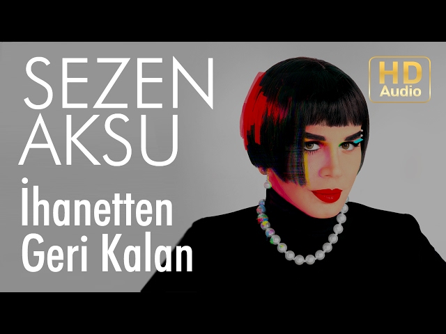 SEZEN AKSU - Ihanetten geri kalan