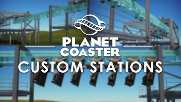How to make custom stations in Planet Coaster | Tutorial