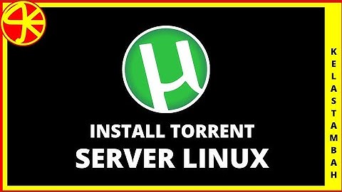 INSTALASI SERVER TORRENT