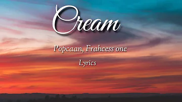 Popcaan,Frahcess one - Cream (lyrics)