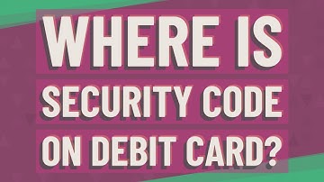 Where is security code on debit card?