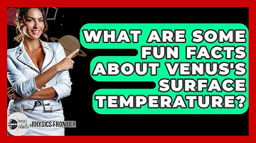 What Are Some Fun Facts About Venus