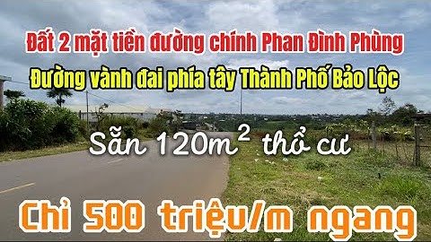 Đất mặt tiền Bảo Lộc | đất 2 mặt tiền Phan Đình Phùng - Bảo Lộc giá quá xá ok