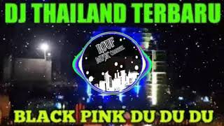 Dj Thailand terbaru (Black Pink) DU DU DU.!!!