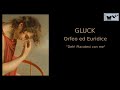 Gluck - Deh! Placatevi con me (Orfeo ed Euridice)