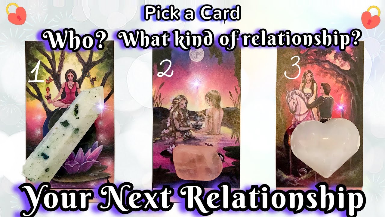 Your Next Relationship💕👏🏻Everything About it!😍 Who?/What Kind Of Relationship?💍 Pick a Card