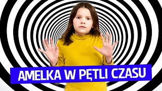 Amelka w pętli czasu