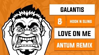 [Progressive House] Galantis & Hook N Sling - Love On Me (Antum Remix) @AngryNeighbourTV
