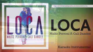 Video thumbnail of "LOCA - CALI Y DANDEE FT MAITE PERRONI (KARAOKE - INSTRUMENTAL - MULTITRACK) 186"