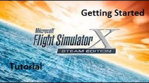 FSX Tutorial: Getting Started