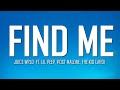 Juice WRLD - Find me ft. Lil Peep, Post Malone, The KID LAROI (Lyrics) | Just Flexin