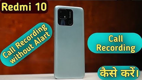 Redmi 10 Auto Call Recording,How to call recording in Redmi 10,Call Record Without Alert in Redmi 10