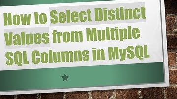 How to Select Distinct Values from Multiple SQL Columns in MySQL