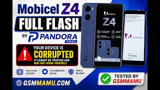 Mobicel Z4 full flash by Pandora Tool  your device is corrupted it cannot be trusted