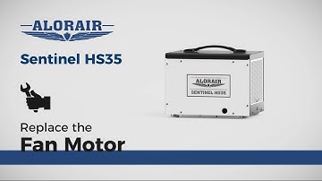 Sentinel HS35 Dehumidifier Replace the Fan Motor