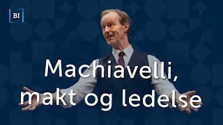 Machiavelli, makt og ledelse - Steinar Bjartveit - Lederens Verktøykasse