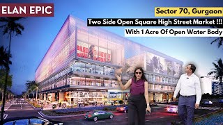 Elan Epic - Highstreet Market The Next Catchment Area In Sector 70, Gurgaon