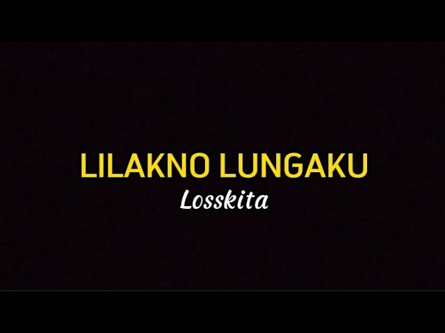 LILAKNO LUNGAKU - Losskita || slowed + reverb virall || Lirik class=