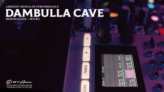 Dambulla Cave - Ambient Modular (Bitbox Micro, Morphagene)