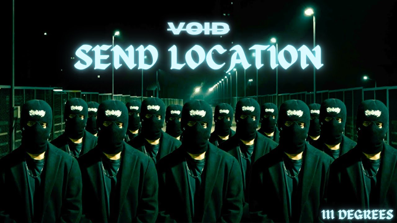 SEND LOCATION   VOID  Official Music Video  Prod Exult Yowl