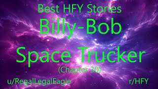 Best HFY Sci-Fi Stories: Billy Bob Space Trucker (Chapter 30)