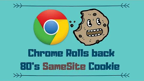 Chrome follows FireFox steps - Rolling back SameSite cookie change