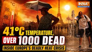 Europe Under Extreme Heat: What’s Causing High Temperatures, Rising Deaths Across France & Germany?