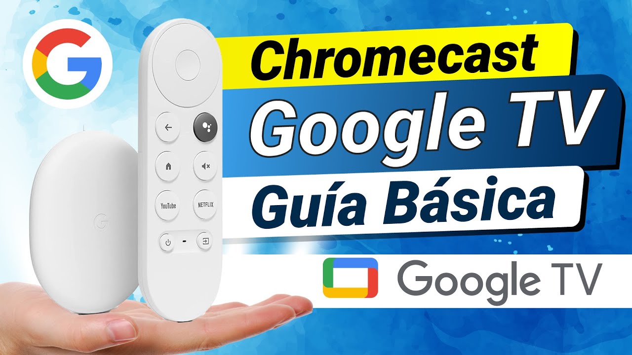 Chromecast con Google TV – INSTALACIÓN y CONFIGURACIÓN Tutorial BÁSICO -  GUÍA INICIAL 