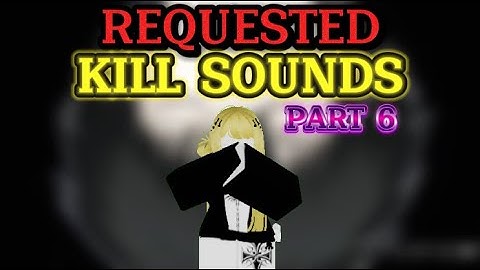 REQUESTED Kill Sound/IDs | PART 6 | ROBLOX