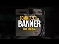 Como Fazer um Banner Profissional no ( Photoshop )