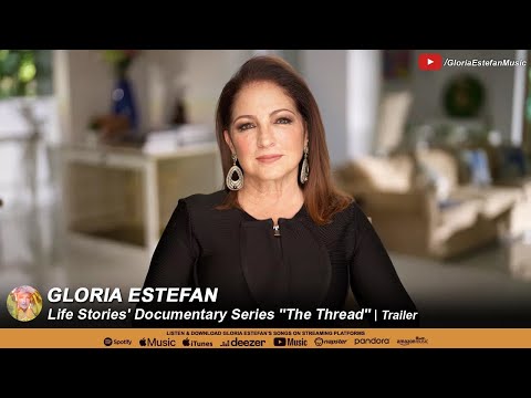 Gloria Estefan | Serie Documental de Life Stories "The Thread" | Trailer