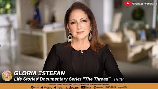 Gloria Estefan | Life Stories' Documentary Series "The Thread" | Trailer