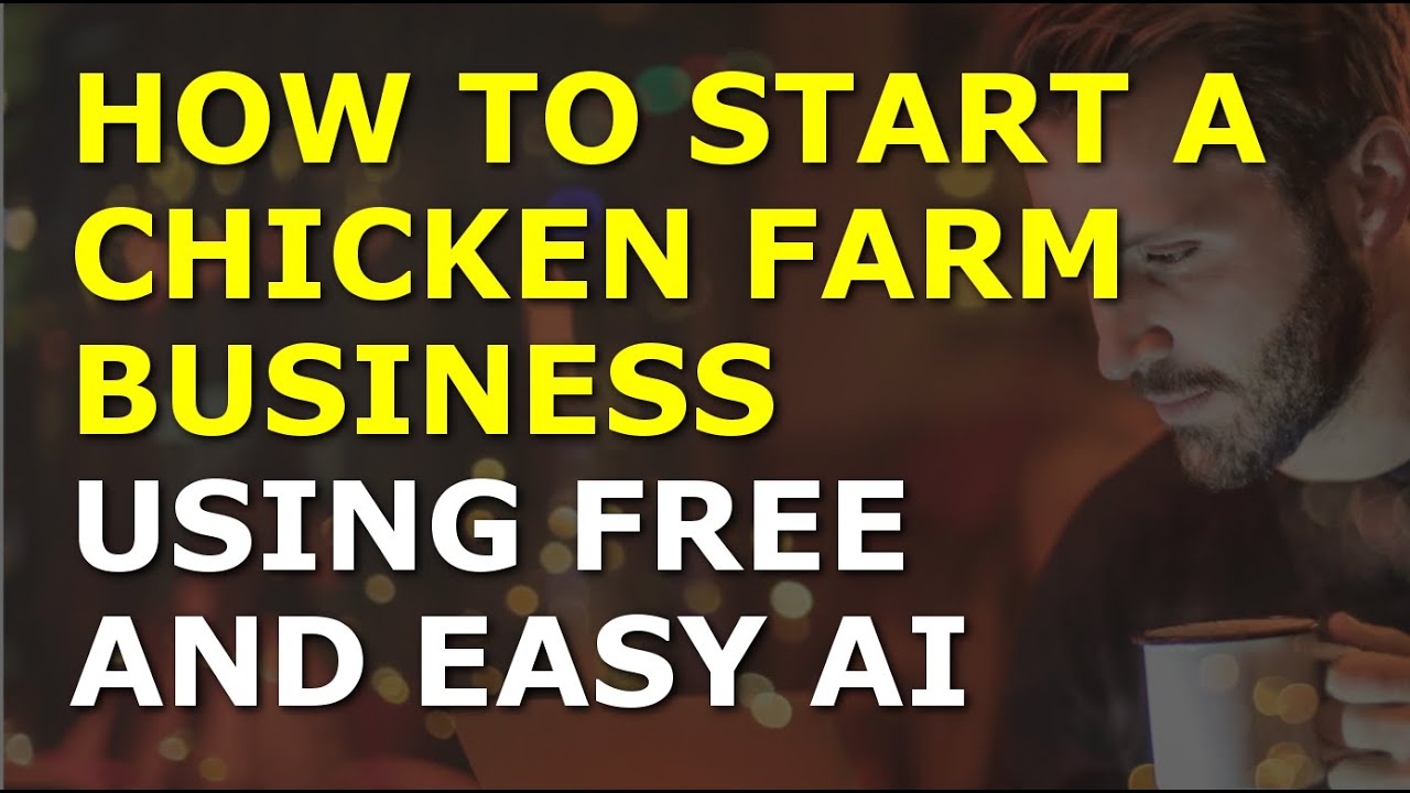 How to Start a Chicken Farm Business Using Free AI | Complete and Easy ...