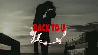 BACK TO U - By. Dj - Remix RIZKY AYUBA