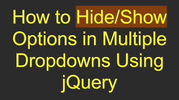 How to Hide/Show Options in Multiple Dropdowns Using jQuery