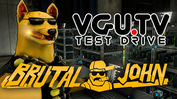 Brutal John | VGU Test Drive