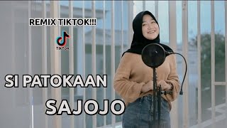 SI PATOKAAN X SAJOJO REMIX by arindi putry