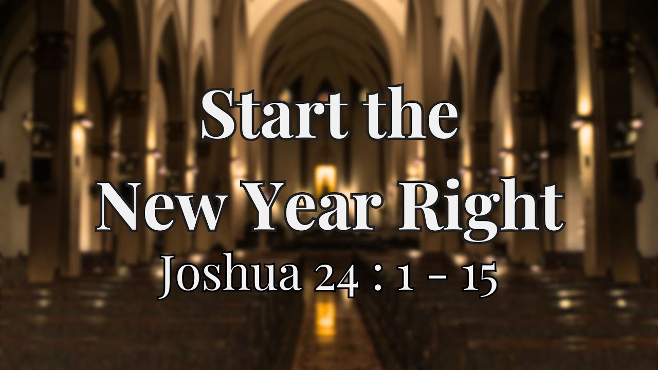 Start The New Year Right | Sermon 12-31-23 - YouTube