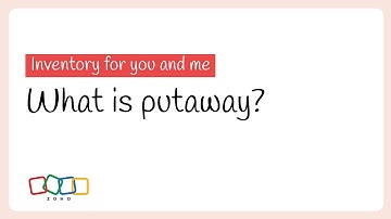 What is putaway? | Inventory for You and Me | Zoho