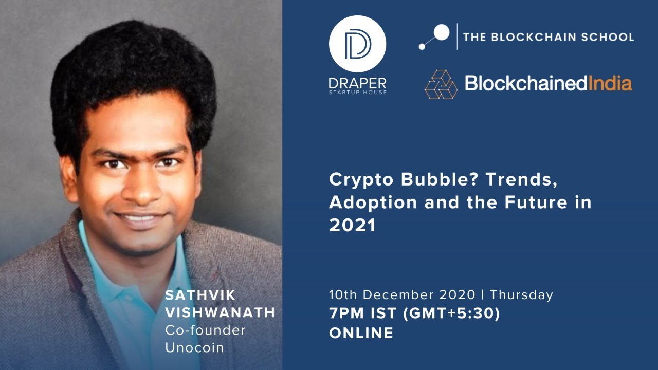 Crypto Bubble? Trends, Adoption and the Future in 2021 with Sathvik  Vishwanath, Co-Founder Unocoin