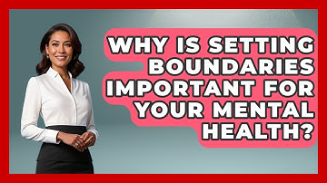 Why Is Setting Boundaries Important For Your Mental Health? - CBT for Gen Z