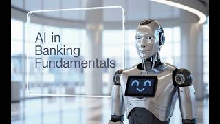 AI in Banking Fundamentals: How Artificial Intelligence Is Reshaping the Financial Industry
