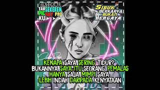 Quotes sering tidur 😴bahwa mimpi lebih indah dari pada kenyataan😕