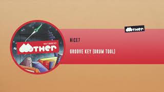 MOTHER107: NiCe7 - Groove Key (Drum Tool)