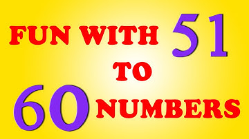 Learn numbers for children - 51 to 60 Fifty One To Sixty